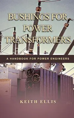 Puzdrá pre výkonové transformátory: Príručka pre energetikov - Bushings for Power Transformers: A Handbook for Power Engineers