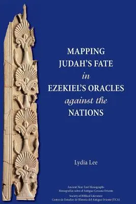 Mapovanie osudu Judska v Ezechielových veštbách proti národom - Mapping Judah's Fate in Ezekiel's Oracles against the Nations