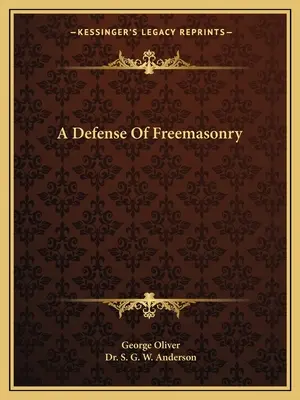 Obrana slobodomurárstva - A Defense Of Freemasonry