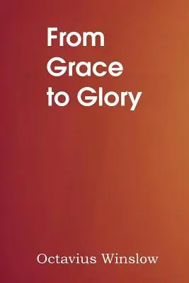 Od milosti k sláve - From Grace to Glory