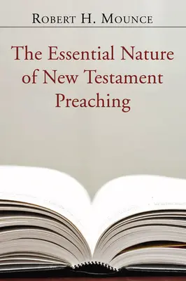 Podstata novozákonného kázania - The Essential Nature of New Testament Preaching