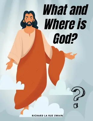 Čo a kde je Boh? - What and Where is God?