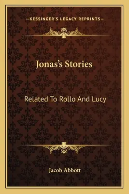 Jonasove príbehy: Príbuzní Rolla a Lucy - Jonas's Stories: Related To Rollo And Lucy