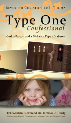 Spovednica prvého typu: a dievča s cukrovkou prvého typu - Type One Confessional: God, a Pastor, and a Girl with Type 1 Diabetes