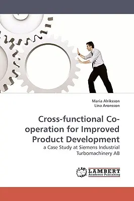 Medzifunkčná spolupráca pre lepší vývoj produktov - Cross-functional Co-operation for Improved Product Development