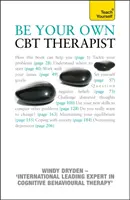 Buďte svojím vlastným terapeutom CBT - porazte negatívne myslenie a objavte šťastnejšieho človeka s racionálnou emocionálnou behaviorálnou terapiou - Be Your Own CBT Therapist - Beat negative thinking and discover a happier you with Rational Emotive Behaviour Therapy