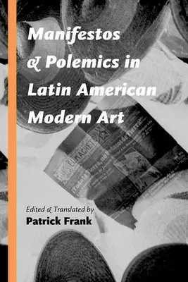Manifesty a polemiky v latinskoamerickom modernom umení - Manifestos and Polemics in Latin American Modern Art