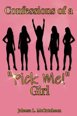 Vyznanie zberača! Dievča - Confessions of a Pick Me! Girl