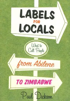 Štítky pre miestnych obyvateľov: Ako oslovovať ľudí od Abilene po Zimbabwe - Labels for Locals: What to Call People from Abilene to Zimbabwe