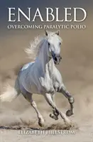 Umožnené: Prekonanie paralytickej obrny - Enabled: Overcoming Paralytic Polio