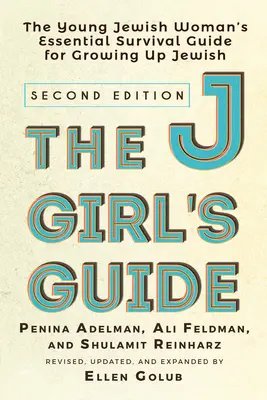 Sprievodca dievčaťa: Základná príručka pre mladú židovskú ženu, ako prežiť, keď vyrastá ako Židovka - The Jgirl's Guide: The Young Jewish Woman's Essential Survival Guide for Growing Up Jewish