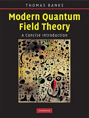 Moderná kvantová teória poľa: Stručný úvod - Modern Quantum Field Theory: A Concise Introduction