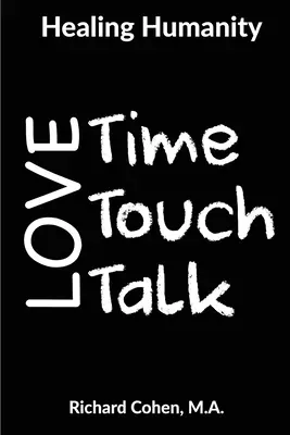 Liečenie ľudskosti: Čas, dotyk a rozhovor - Healing Humanity: Time, Touch & Talk