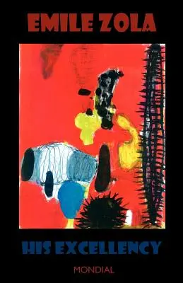 Jeho Excelencia (Syn Excelencia Eugene Rougon; Rougon-Macquart) - His Excellency (Son Excellence Eugene Rougon; Rougon-Macquart)
