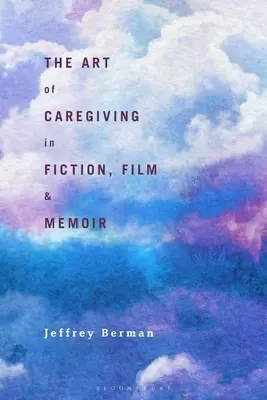 Umenie starostlivosti v beletrii, filme a memoároch - The Art of Caregiving in Fiction, Film, and Memoir