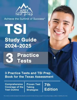 Študijná príručka TSI 2024-2025: Príručka: 3 cvičné testy a prípravná kniha na hodnotenie TSI v Texase [7. vydanie] - TSI Study Guide 2024-2025: 3 Practice Tests and TSI Prep Book for the Texas Assessment [7th Edition]