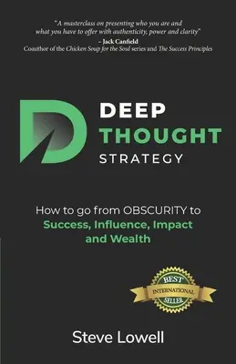 Stratégia hlbokého myslenia: Ako prejsť od OBSCURITY k úspechu, vplyvu, dosahu a bohatstvu - Deep Thought Strategy: How to go from OBSCURITY to Success, Influence, Impact and Wealth