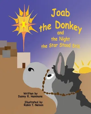 Osol Joab a noc, keď sa hviezda zastavila - Joab the Donkey and the Night the Star Stood Still
