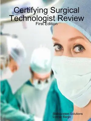 Certifikácia chirurgického technika Review - Certifying Surgical Technologist Review