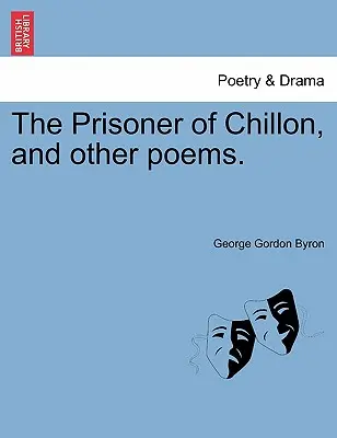 Chillonský väzeň a iné básne. - The Prisoner of Chillon, and Other Poems.