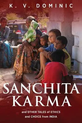 Sanchita Karma a iné príbehy o etike a voľbe z Indie - Sanchita Karma and Other Tales of Ethics and Choice from India