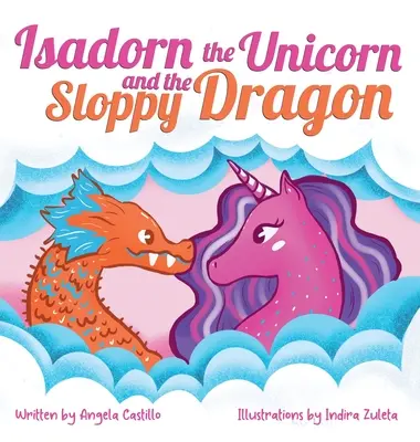Jednorožec Isadorn a šmykľavý drak - Isadorn the Unicorn and the Sloppy Dragon