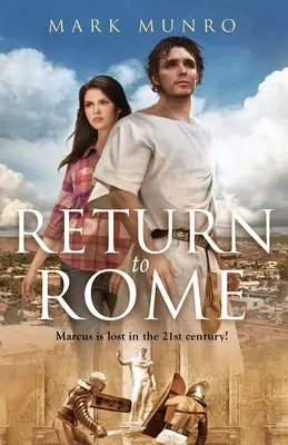 Návrat do Ríma: Marcus sa stratil v 21. storočí... - Return to Rome: Marcus is lost in the 21st century...