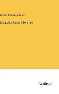Eglogy, epitafy a sonety - Eglogs, Epythapes & Sonettes
