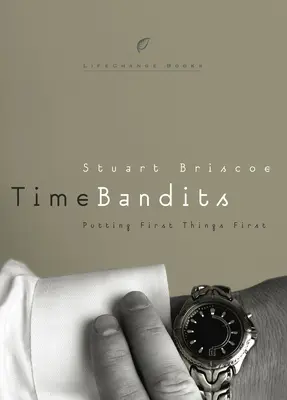 Zbojníci času: Prvé veci na prvom mieste - Time Bandits: Putting First Things First