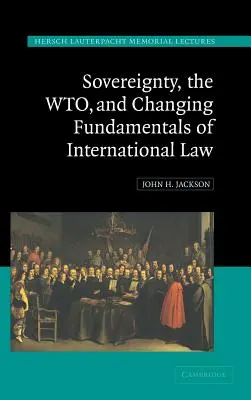 Suverenita, Svetová obchodná organizácia a meniace sa základy medzinárodného práva - Sovereignty, the Wto, and Changing Fundamentals of International Law