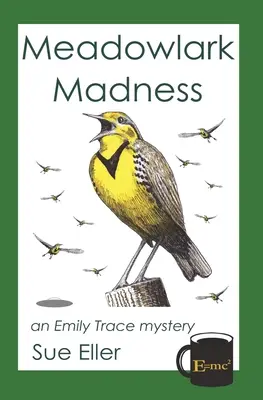 Meadowlark Madness: Záhada Emily Traceovej - Meadowlark Madness: an Emily Trace mystery