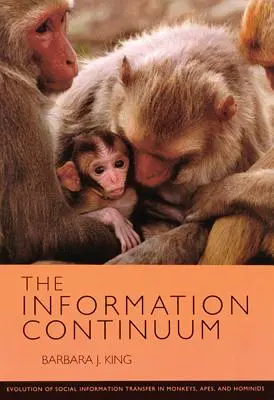 Informačné kontinuum: Evolúcia sociálneho prenosu informácií u opíc, opíc a hominidov - The Information Continuum: Evolution of Social Information Transfer in Monkeys, Apes, and Hominids