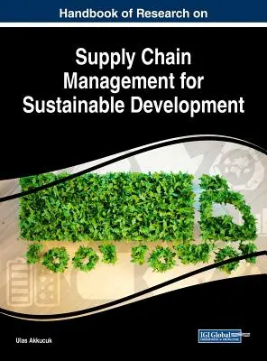 Príručka výskumu riadenia dodávateľského reťazca pre udržateľný rozvoj - Handbook of Research on Supply Chain Management for Sustainable Development