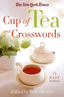 Šálka čaju a krížovky New York Times: 75 jednoduchých hádaniek - The New York Times Cup of Tea and Crosswords: 75 Easy Puzzles