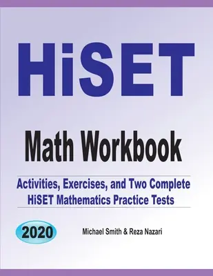 Cvičebnica matematiky HiSET: Cvičebnica: Aktivity, cvičenia a dva kompletné cvičné testy z matematiky HiSET - HiSET Math Workbook: Activities, Exercises, and Two Complete HiSET Mathematics Practice Tests