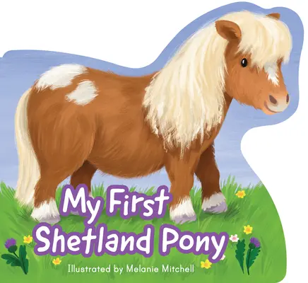 Môj prvý shetlandský poník - My First Shetland Pony