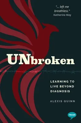 Nezlomený: Učiť sa žiť mimo diagnózy - Unbroken: Learning to Live Beyond Diagnosis