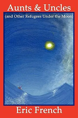 Tety a strýkovia (a iní utečenci pod Mesiacom) - Aunts & Uncles (and Other Refugees Under the Moon)