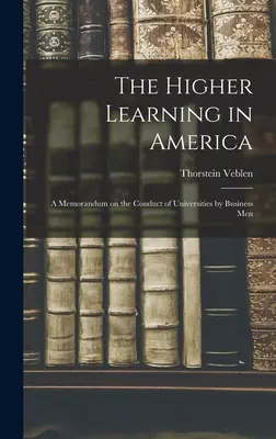 Vyššie vzdelávanie v Amerike: A Memorandum on the Conduct of Universities by Business Men - The Higher Learning in America: A Memorandum on the Conduct of Universities by Business Men