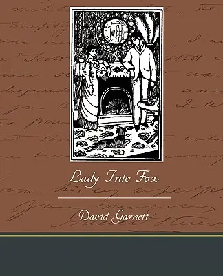 Dáma do líšky - Lady Into Fox