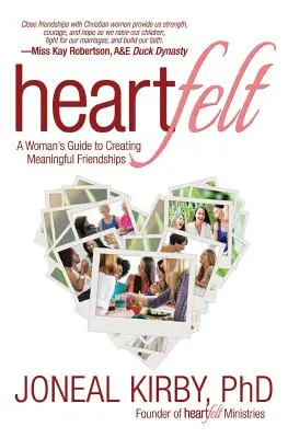 Srdcervúce: Ženský sprievodca vytváraním zmysluplných priateľstiev - Heartfelt: A Woman's Guide to Creating Meaningful Friendships