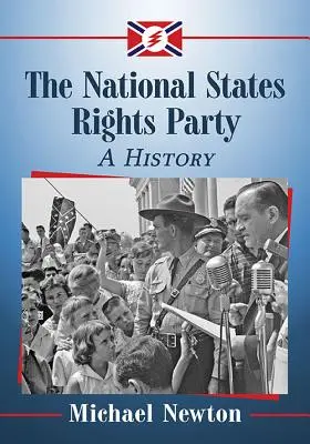 Národná strana za práva štátov: Kráľovstvo národov: história - The National States Rights Party: A History