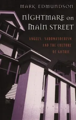 Nočná mora na hlavnej ulici: Anjeli, sadomasochizmus a kultúra gotiky - Nightmare on Main Street: Angels, Sadomasochism, and the Culture of Gothic