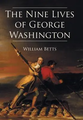 Deväť životov Georgea Washingtona - The Nine Lives of George Washington