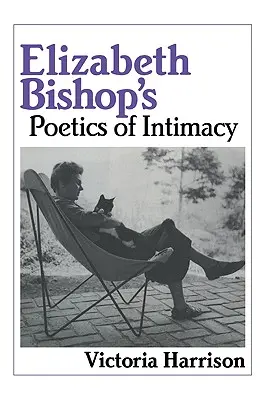 Poetika intimity Elizabeth Bishopovej - Elizabeth Bishop's Poetics of Intimacy