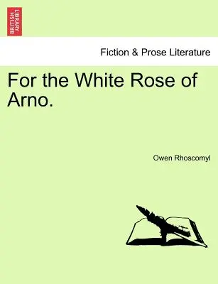 Pre bielu ružu Arno. - For the White Rose of Arno.