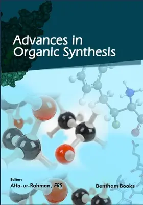Pokroky v organickej syntéze (zväzok 13) - Advances in Organic Synthesis (Volume 13)