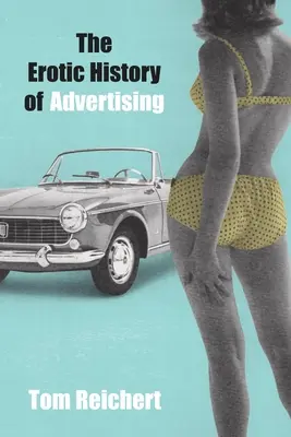 Erotické dejiny reklamy - The Erotic History of Advertising
