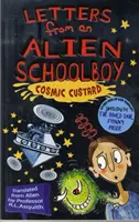 Listy od mimozemského školáka: Kozmický zákusok - Letters From An Alien Schoolboy: Cosmic Custard