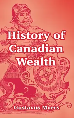 História kanadského bohatstva - History of Canadian Wealth